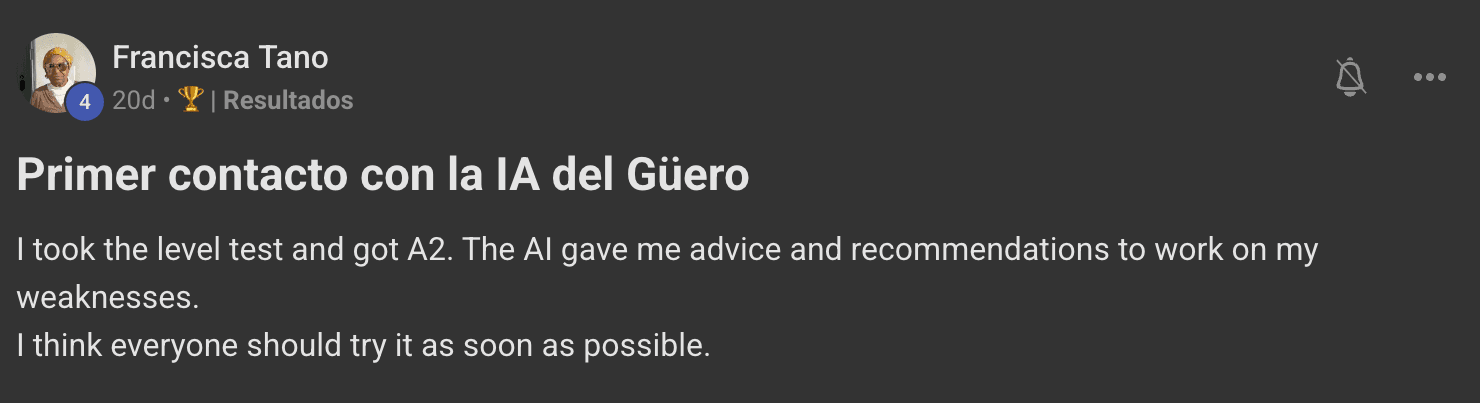 Post de Francisca Tano en Skool, titulado "Primer contacto con la IA del Güero": "I took the level test and got A2. The AI gave me advice and recommendations to work on my weaknesses. I think everyone should try it as soon as possible."